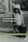 The Child in International Political Economy : A Place at the Table - Book