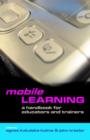 Mobile Learning : A Handbook for Educators and Trainers - Book