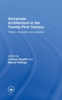 Vernacular Architecture in the 21st Century : Theory, Education and Practice - Book