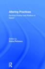 Altering Practices : Feminist Politics and Poetics of Space - Book