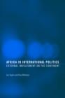 Africa in International Politics : External Involvement on the Continent - Book