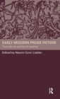 Early Modern Prose Fiction : The Cultural Politics of Reading - Book