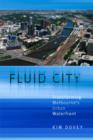 Fluid City : Transforming Melbourne's Urban Waterfront - Book
