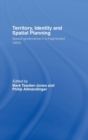 Territory, Identity and Spatial Planning : Spatial Governance in a Fragmented Nation - Book