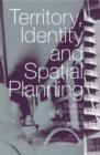 Territory, Identity and Spatial Planning : Spatial Governance in a Fragmented Nation - Book