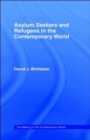 Asylum Seekers and Refugees in the Contemporary World - Book