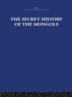The Secret History of the Mongols : And Other Pieces - Book