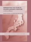 Representing the Other in Modern Japanese Literature : A Critical Approach - Book