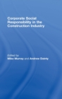 Corporate Social Responsibility in the Construction Industry - Book