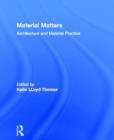 Material Matters : Architecture and Material Practice - Book