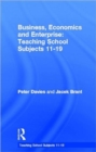 Business, Economics and Enterprise : Teaching School Subjects 11-19 - Book