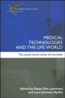 Medical Technologies and the Life World : The social construction of normality - Book