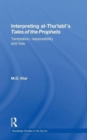 Interpreting al-Tha'labi's Tales of the Prophets : Temptation, Responsibility and Loss - Book