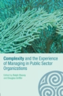Complexity and the Experience of Managing in Public Sector Organizations - Book