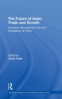 The Future of Asian Trade and Growth : Economic Development with the Emergence of China - Book