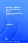 State and Laid-Off Workers in Reform China : The Silence and Collective Action of the Retrenched - Book