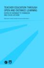 Teacher Education Through Open and Distance Learning : World review of distance education and open learning Volume 3 - Book