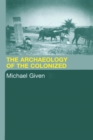 The Archaeology of the Colonized - Book