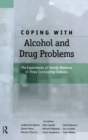 Coping with Alcohol and Drug Problems : The Experiences of Family Members in Three Contrasting Cultures - Book