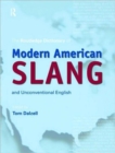 The Routledge Dictionary of Modern American Slang and Unconventional English - Book