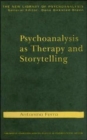 Psychoanalysis as Therapy and Storytelling - Book
