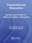 Transnational Education : Issues and Trends in Offshore Higher Education - Book