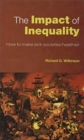 The Impact of Inequality : How to Make Sick Societies Healthier - Book