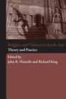 Religion and Violence in South Asia : Theory and Practice - Book