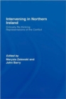 Intervening in Northern Ireland : Critically Re-thinking Representations of the Conflict - Book