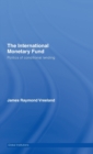 The International Monetary Fund (IMF) : Politics of Conditional Lending - Book
