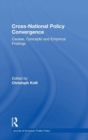 Cross-national Policy Convergence : Concepts, Causes and Empirical Findings - Book