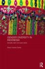 Gender Diversity in Indonesia : Sexuality, Islam and Queer Selves - Book