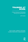 Training at Work : Critical Analysis of Workplace Training and Development - Book