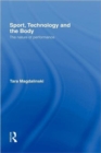 Sport, Technology and the Body : The Nature of Performance - Book
