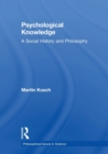 Psychological Knowledge : A Social History and Philosophy - Book