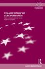 Poland Within the European Union : New Awkward Partner or New Heart of Europe? - Book