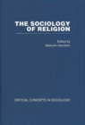 Sociology of Religion 5 vols : Critical Concepts in Sociology - Book