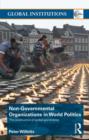 Non-Governmental Organizations in World Politics : The Construction of Global Governance - Book