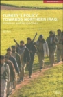 Turkey's Policy Towards Northern Iraq : Problems and Prospects - Book