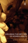 Exploring the Dirty Side of Women's Health - Book