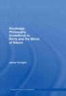 Routledge Philosophy GuideBook to Rorty and the Mirror of Nature - Book