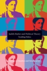 Judith Butler and Political Theory : Troubling Politics - Book