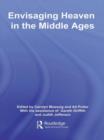 Envisaging Heaven in the Middle Ages - Book