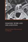 Humour, Work and Organization - Book