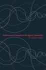 Architectural Principles in the Age of Cybernetics - Book