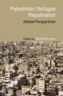 Palestinian Refugee Repatriation : Global Perspectives - Book