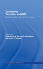 Countering Terrorism and WMD : Creating a Global Counter-Terrorism Network - Book
