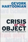 Crisis of the Object : The Architecture of Theatricality - Book