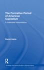 The Formative Period of American Capitalism : A Materialist Interpretation - Book