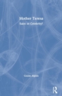 Mother Teresa : Saint or Celebrity? - Book